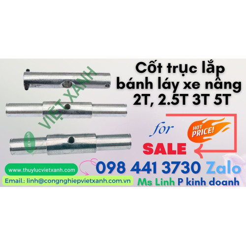 Cốt trục lắp bánh láy xe nâng   2T, 2.5T 3T 5T